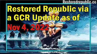 Restored Republic via a GCR Update as of November 4, 2022 - By Judy Byington