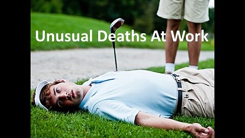 Unusual Deaths At Work