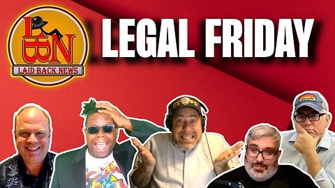 Legal Friday 09-15-2023 Nate the Lawyer, Good Lawgic, Potentially Criminal, and Southern Law