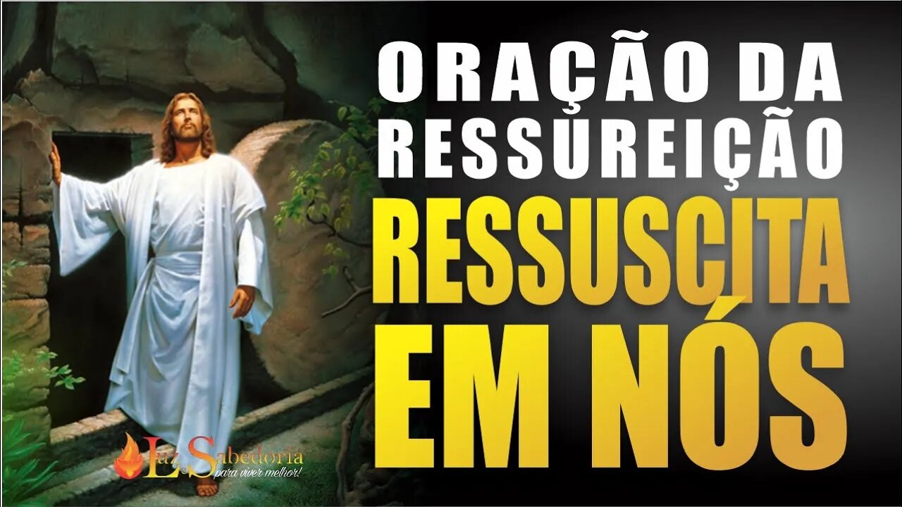 Poderosa Oração e Reflexão: Jesus ressuscita em nós