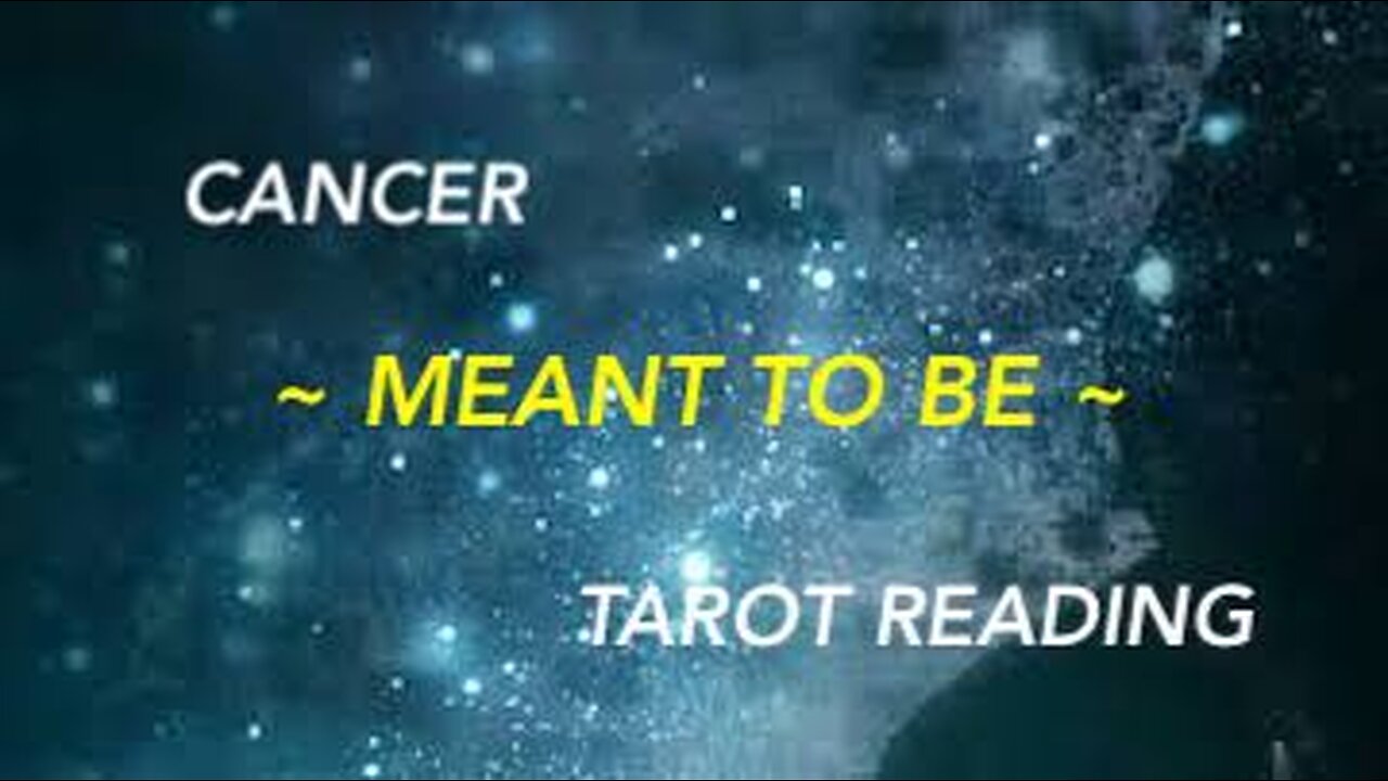 CANCER ~ MEANT TO BE ~ #TAROT #READING