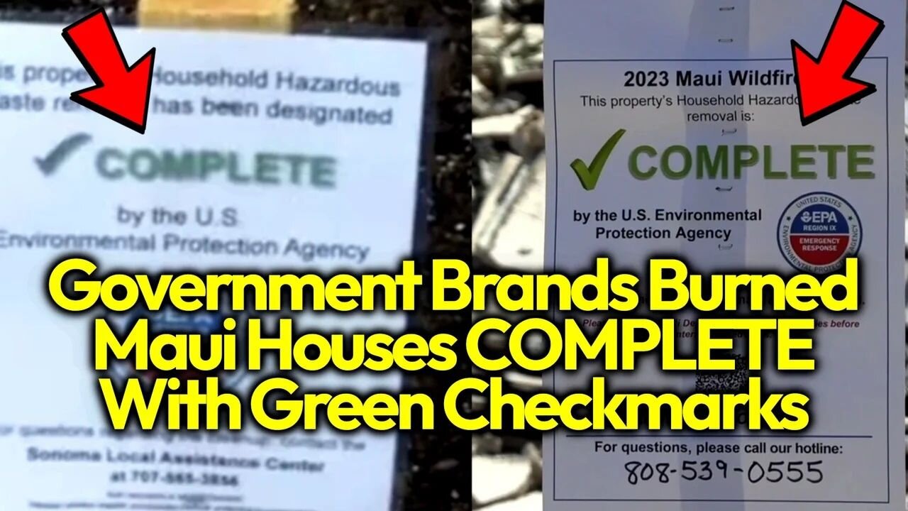 Government Puts COMPLETE Signs In Front Of Maui Fire Victims' Burned Down Homes; Owners BANNED!