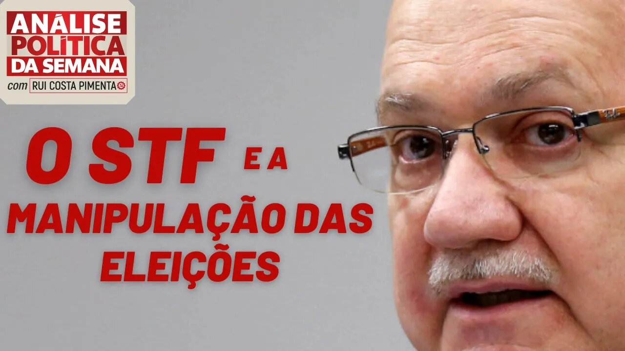 O STF e a manipulação das eleições - Análise Política da Semana - 17/04/21