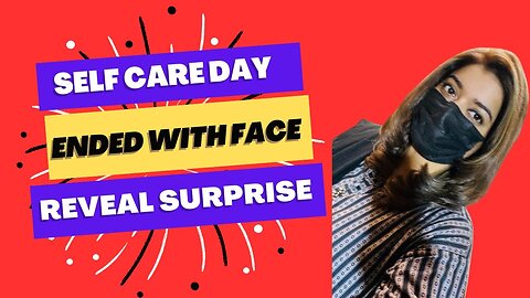 Self Care Day Ended With Face Reveal Surprise | Surprise Vlog | Family Vlog | Saba ki Duniya