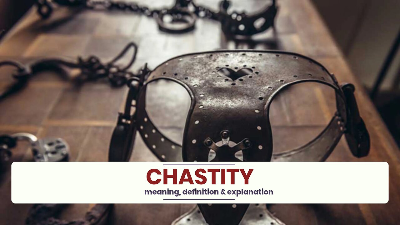 What is CHASTITY?