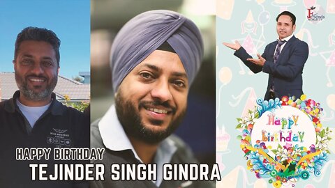 Happy Birthday to Tejinder Singh Gindra Ji 🎂