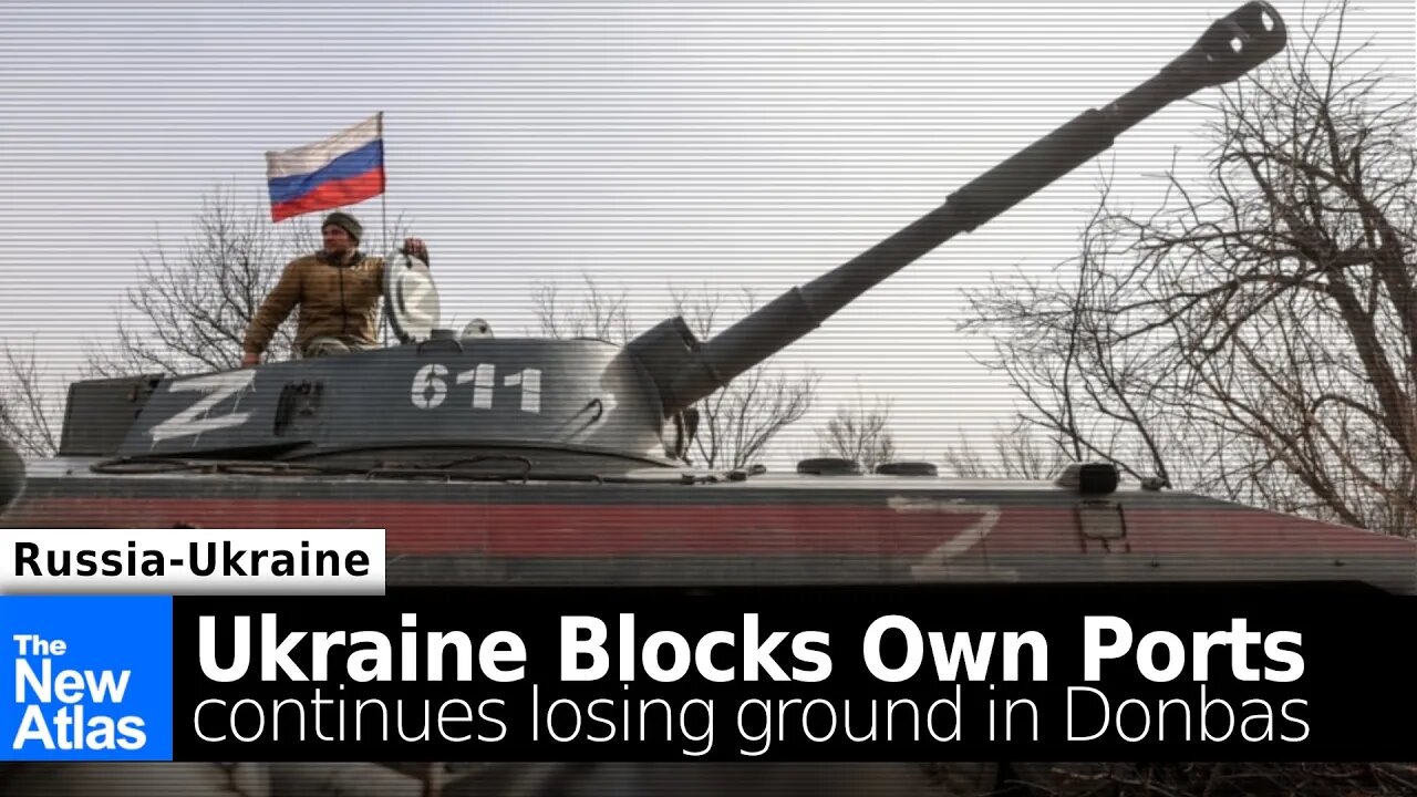 Russian Ops in Ukraine: Ukraine is Blocking Own Ports, Losing Ground in Donbas