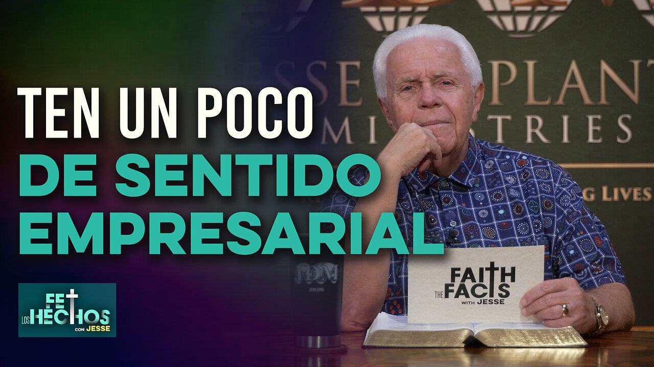 FE LOS HECHOS CON JESSE: ¡TEN UN POCO DE SENTIDO EMPRESARIAL!