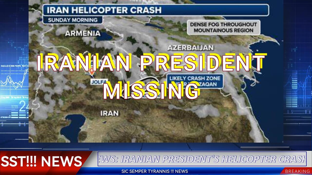 BREAKING: IRANIAN PRESIDENT MISSING IN HELICOPTER CRASH