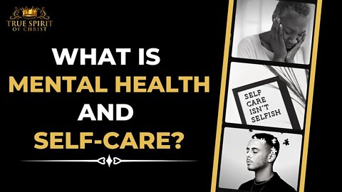 What is Mental Health & Self Care?