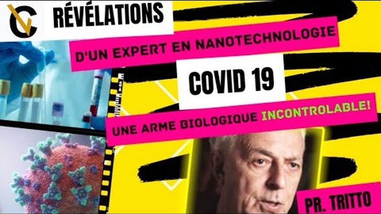 Révélations du Pr.Tritto "Le SARS-CoV-2 est bien une arme biologique toxique!"