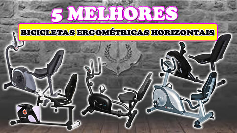 5 Melhores Bicicletas Ergométricas Horizontais Custo Benefício