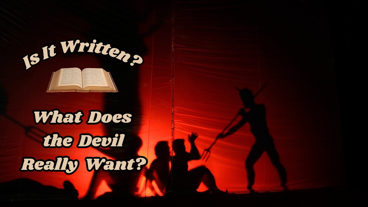 What Does Satan Really Want?