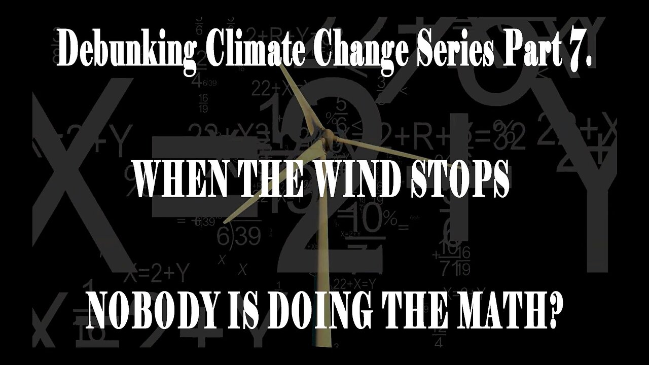 Climate Realism Series When the wind stops (pt7) Is anybody doing the maths?