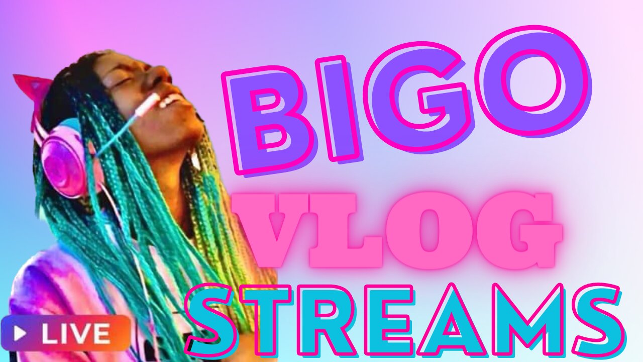 Bigo VlogStreams: Karmic Brother Rant