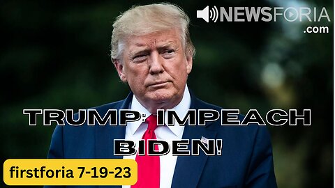 Trump: Impeach Biden! - Listen