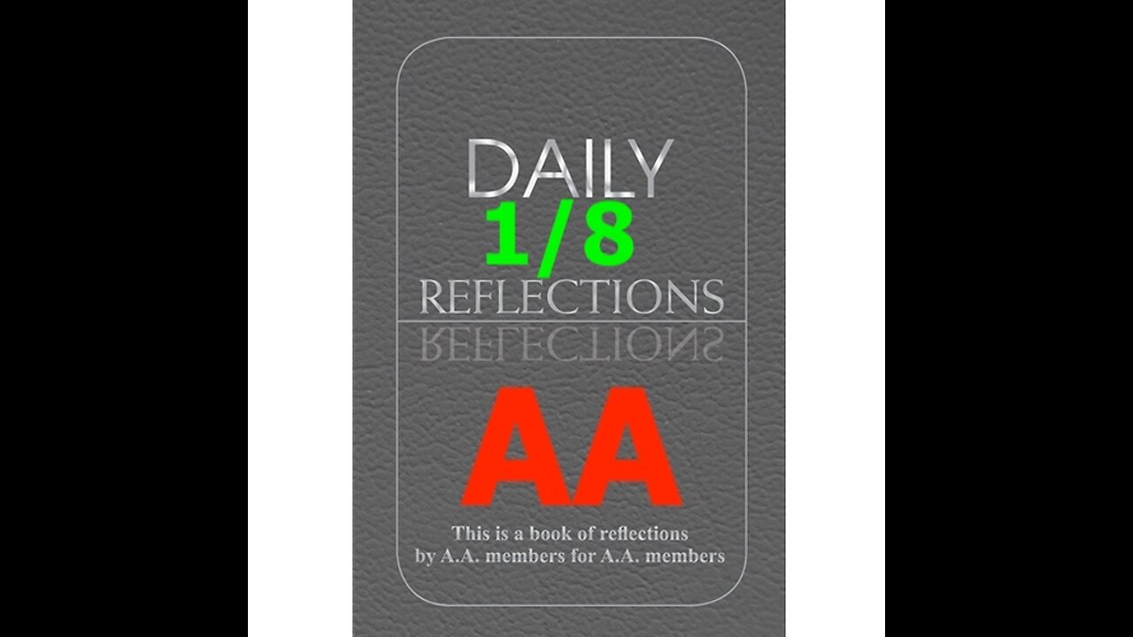 January 8 – AA Meeting - Daily Reflections - Alcoholics Anonymous - Read Along