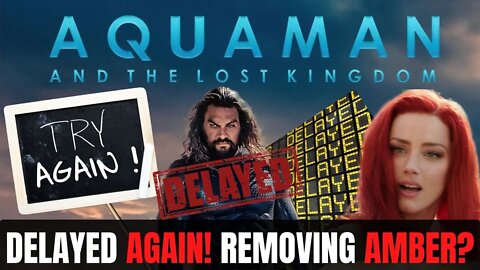 Aquaman 2 Delayed AGAIN! Amber Finally Gone 4 Good?