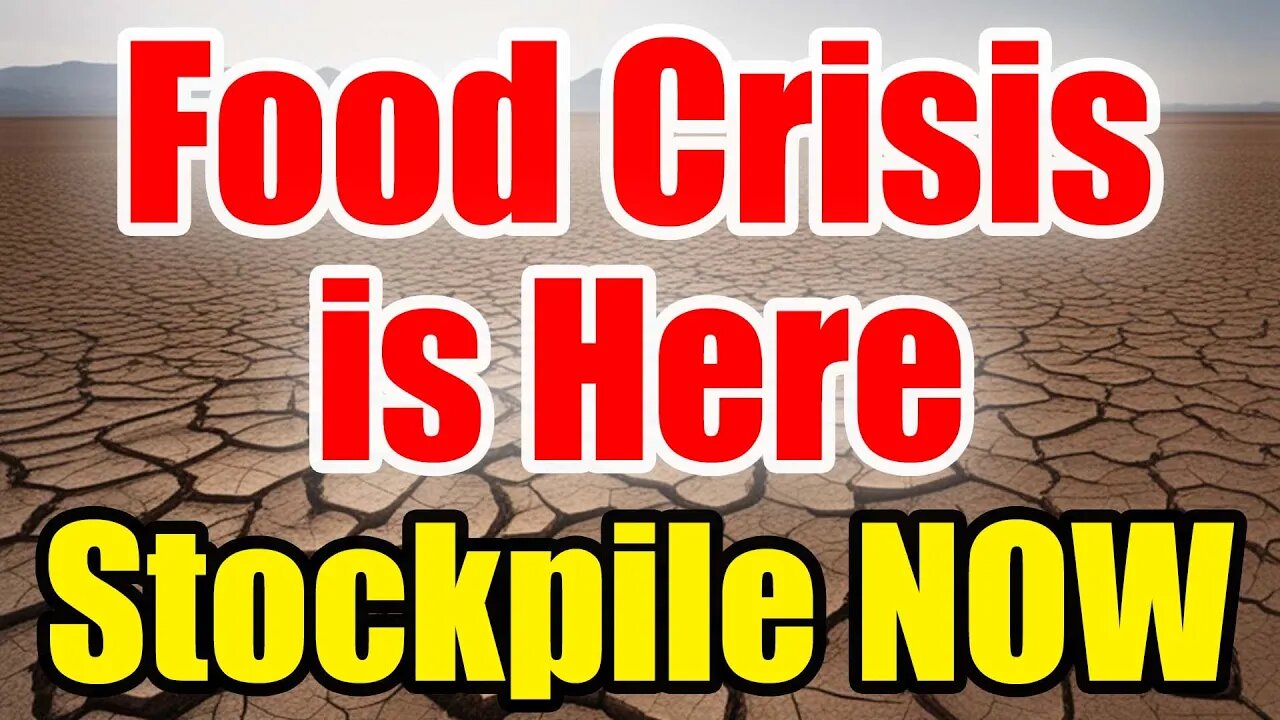 Wake-Up Call – Food CRISIS is HERE – Stockpile while you can!