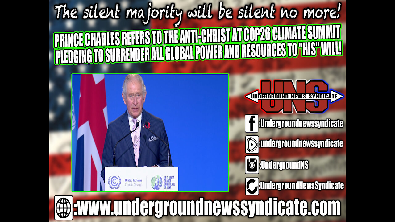 Prince Charles Refers to the Anti-Christ at COP26 Surrender All Global Power to his Will!