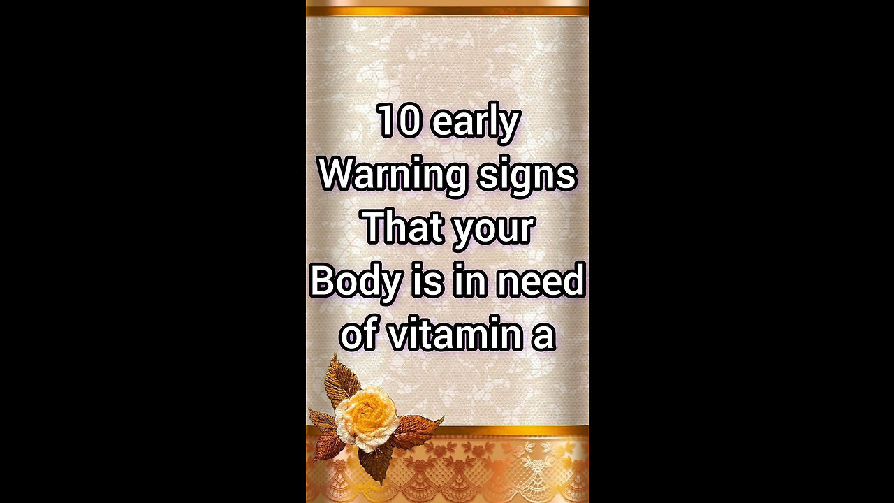 Early warning signs that your body is in need of vitamin a