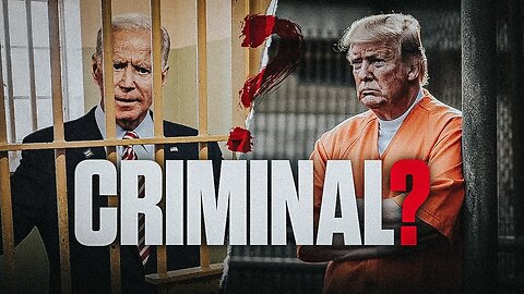 Biden and Trump: Are They Criminals?