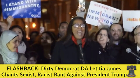 FLASHBACK: Dirty Democrat DA Letitia James Chants Sexist, Racist Rant Against President Trump