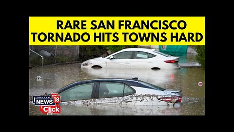 San Francisco Gets First-ever Tornado Warning During Intense Storm | English News | N18G