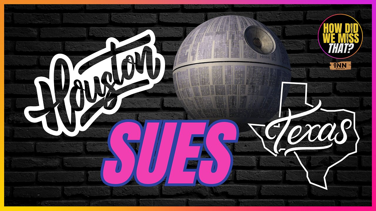 City of Houston SUES State of Texas Over "Death Star" Law | @HowDidWeMissTha