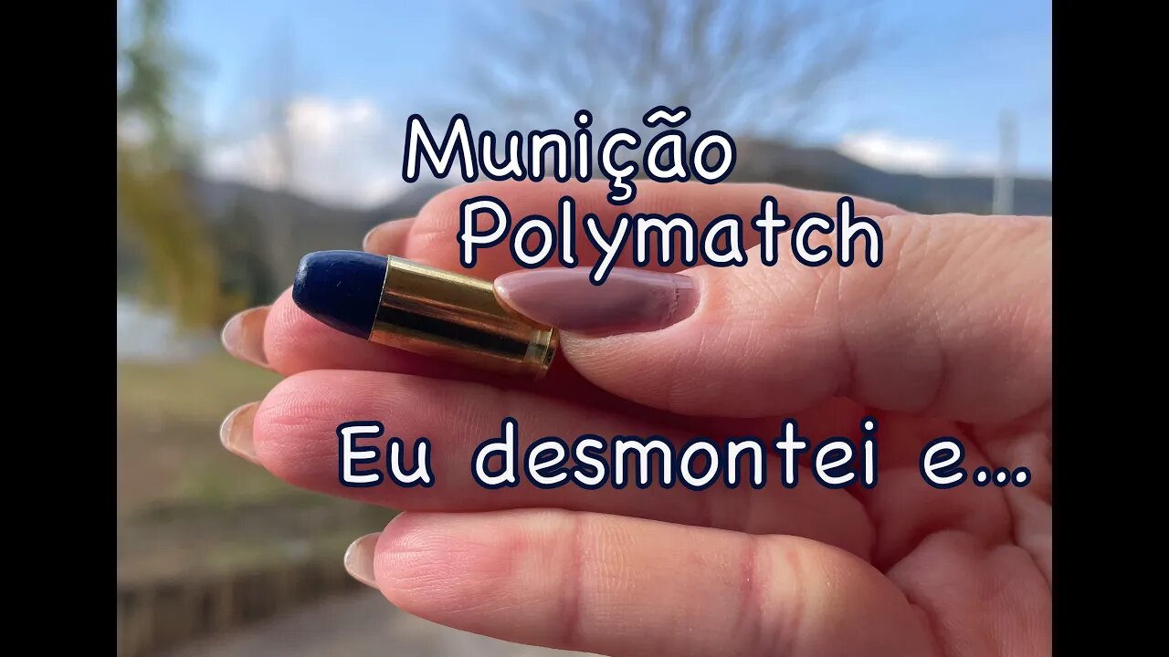 Munição Polymatch | eu desmontei pra ver como era | a verdade está aqui