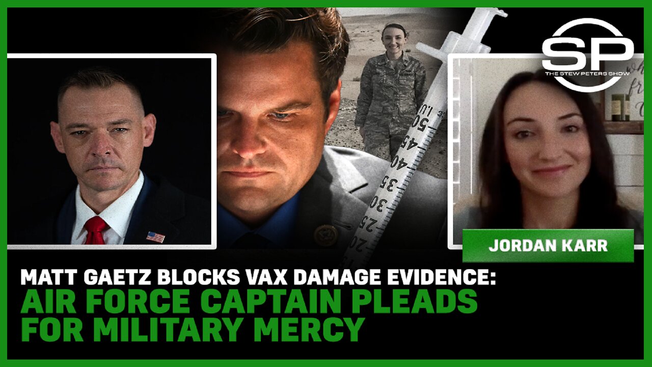 Matt Gaetz Blocks Vax Damage Evidence: Air Force Captain Pleads For Military Mercy