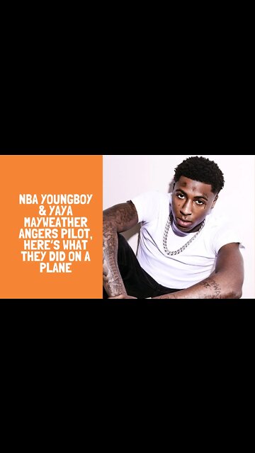 NBA YoungBoy & Yaya Mayweather Angers Pilot, Here’s What They Did On A Plane