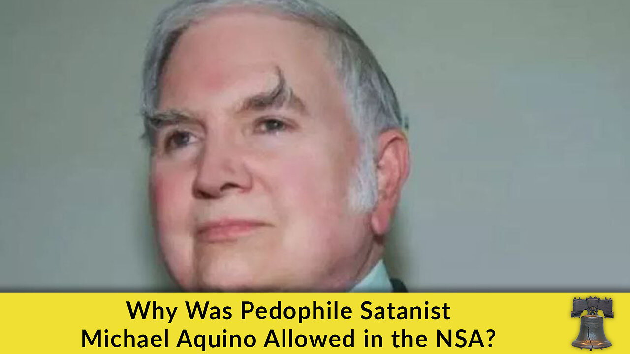 Why Was Pedophile Satanist Michael Aquino Allowed in the NSA?