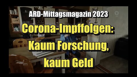 🟥 💉 Corona-Impffolgen: Kaum Forschung, kaum Geld (Das Erste ⎪ 22.03.2023)