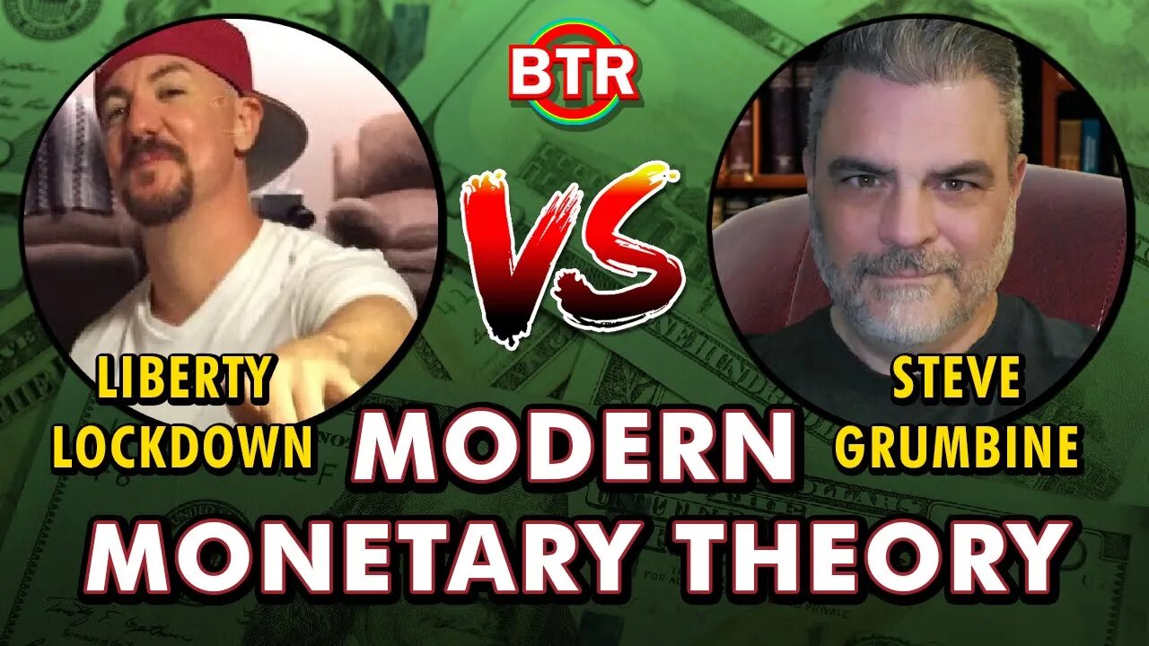 Modern Monetary Theory - Liberty Lockdown VS Steven Grumbine