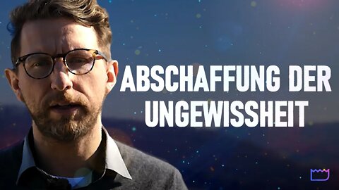 Von der Abschaffung der Ungewissheit