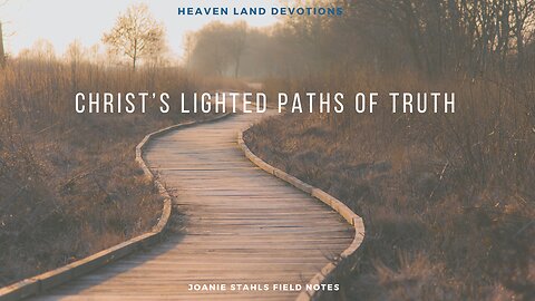 Heaven Land Devotions - Christ's Lighted Paths of Truth