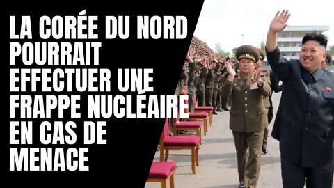 La Corée du Nord pourrait effectuer une frappe nucléaire en cas de menace