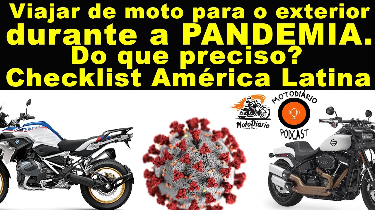 Viajar de moto para o exterior durante a PANDEMIA: Do que preciso? CheckList AMÉRICA LATINA