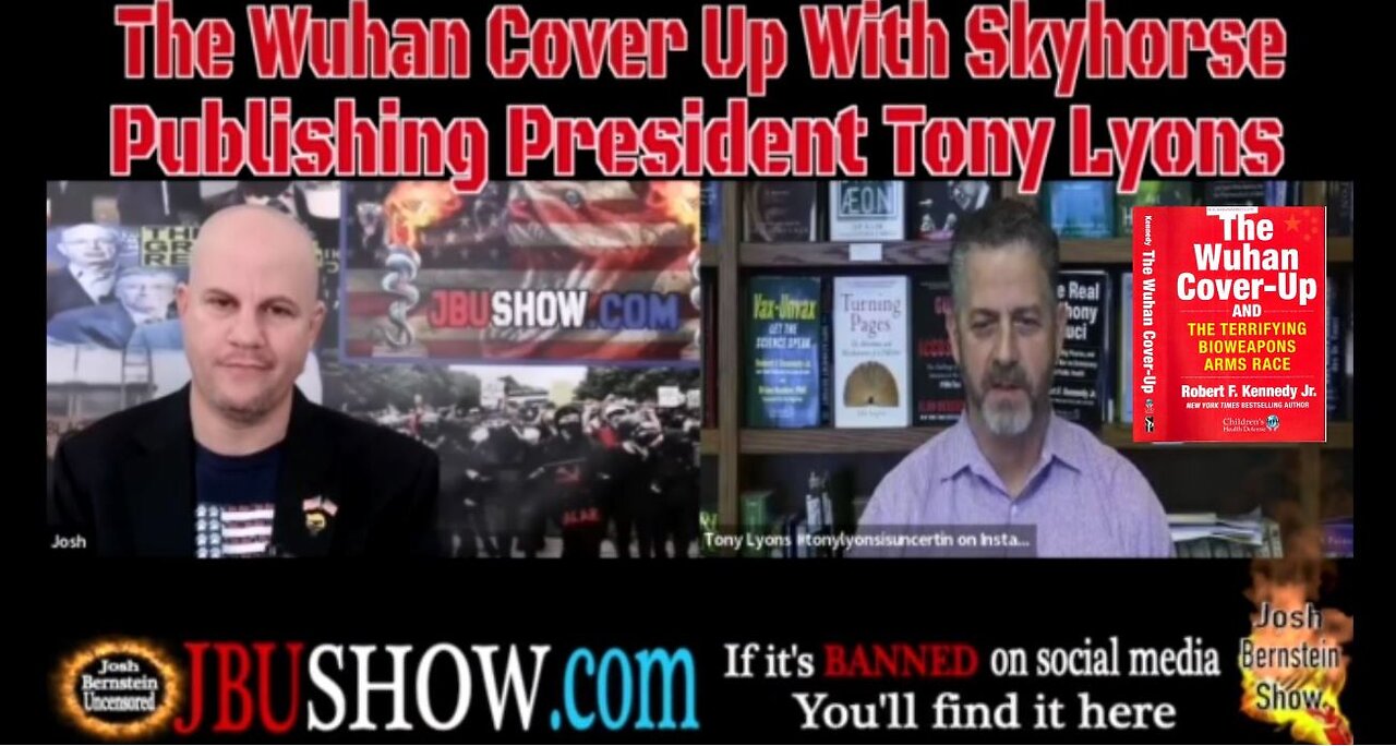 THE WUHAN COVER UP WITH SKYHORSE PUBLISHING PRESIDENT TONY LYONS