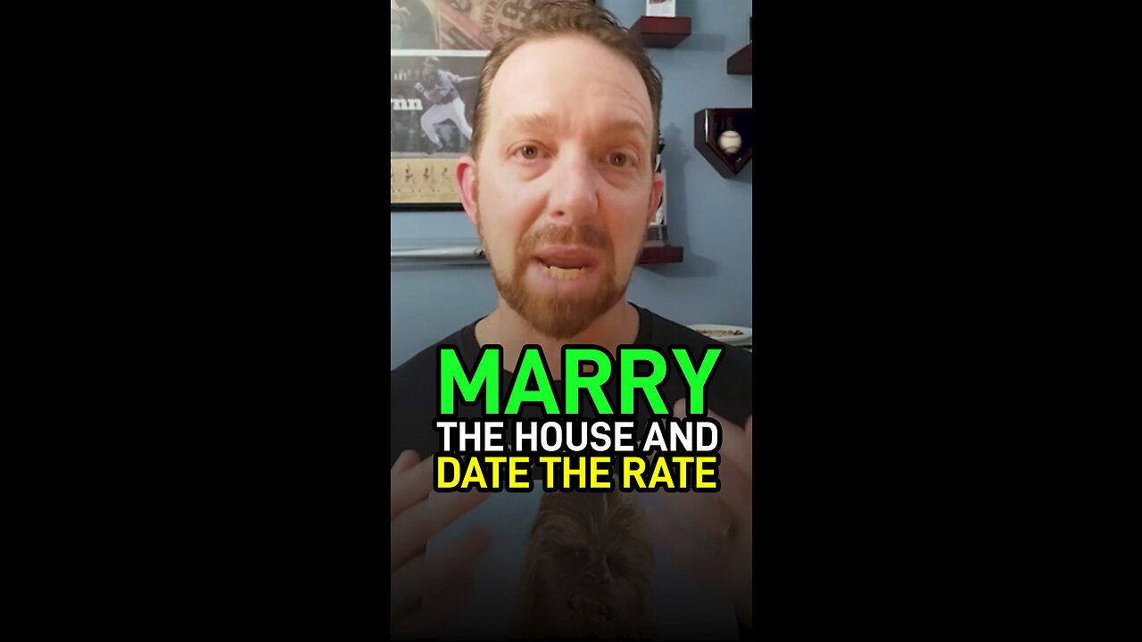 "Marry The House, Date The Rate"