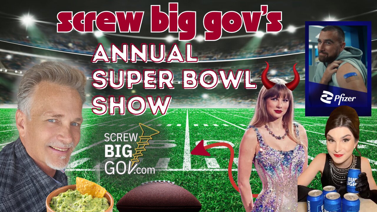 Screw Big Gov's Annual Super Bowl Show