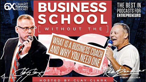 Business | What Is a Business Coach and Why Do I Need One? - Ep. 134