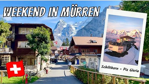 WEEKEND IN MÜRREN: Top 10 things to do in Murren – Schilthorn Piz Gloria, Thrill Walk & More!