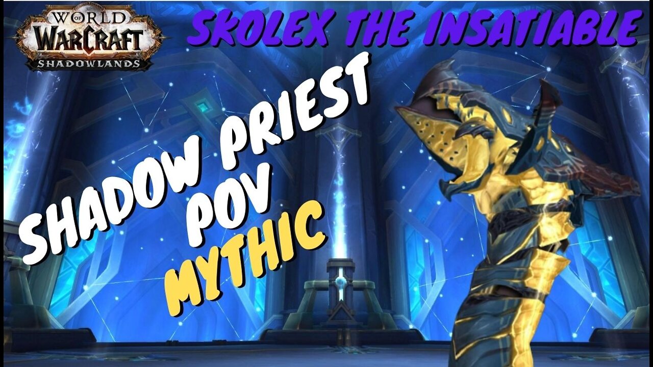 SKOLEX, THE INSATIABLE MYTHIC KILL - SHADOW PRIEST POV