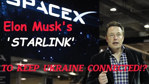 Elon Musk Will Keep Ukraine Connected !!??