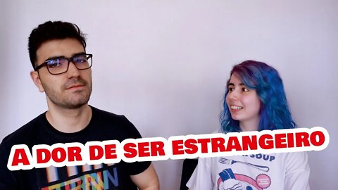 É difícil a vida de estrangeiro