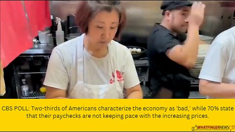 CBS POLL: Two-thirds of Americans characterize the economy as 'bad,' while 70% state