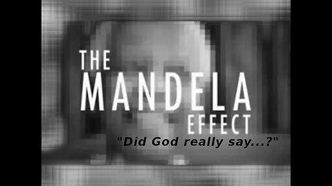 Mandela Effect and the Bible