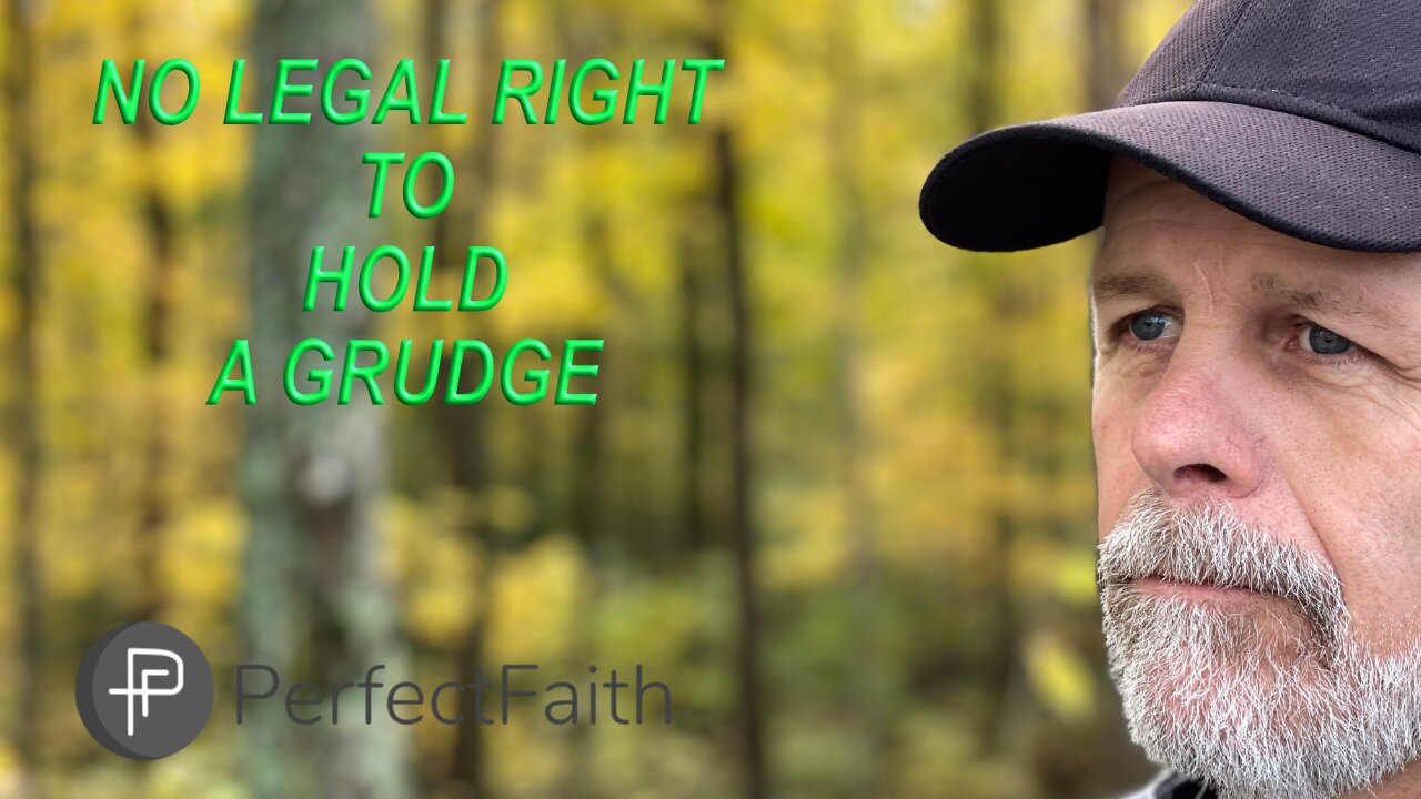 No Legal Right To Hold a Grudge